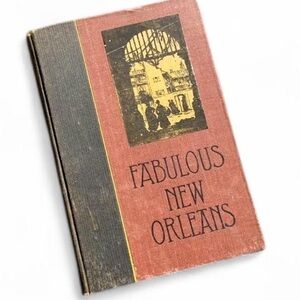 Antique 1st Edition Hardcover Book Fabulous New Orleans, EVC, First Printing